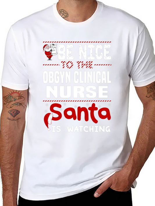 Be Nice to the OBGYN Nurse Santa is Watching T-Shirt