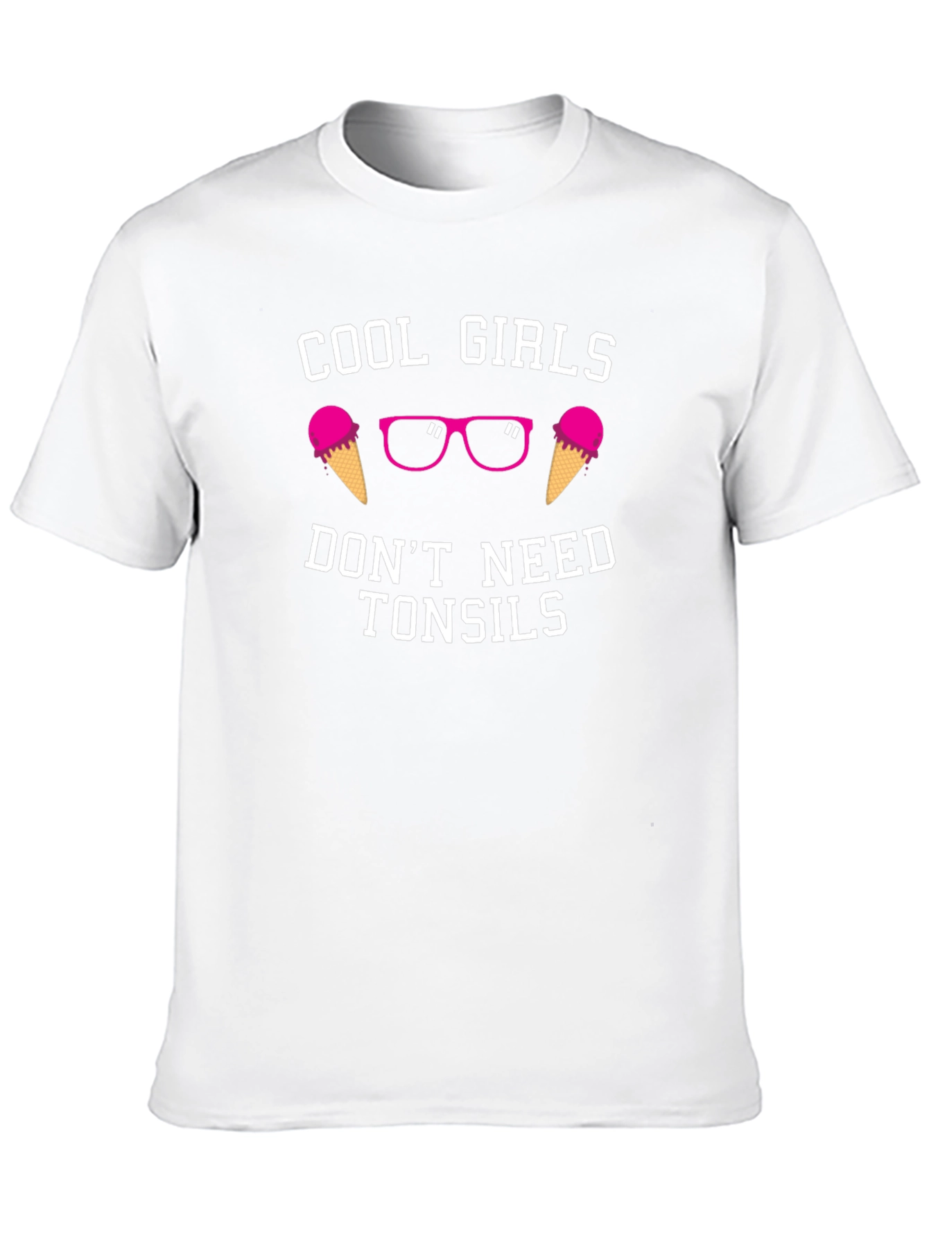 Cool Girls Dont Need Tonsils T-Shirt