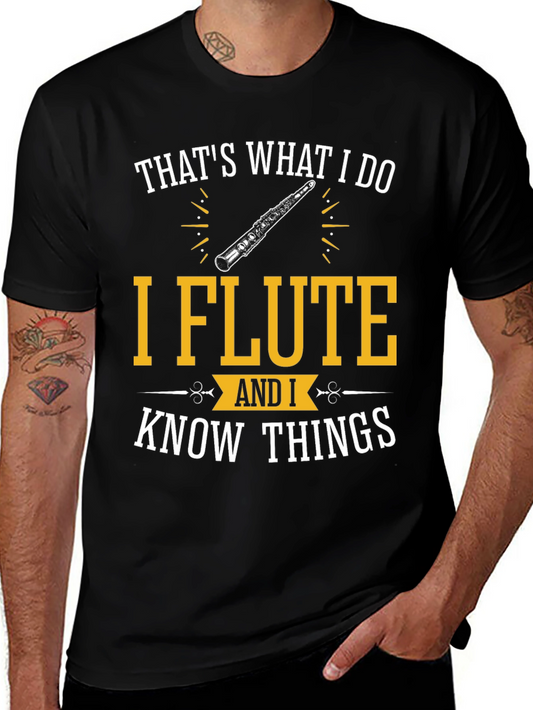 Thats What I Do I Flute and I Know Things T-Shirt
