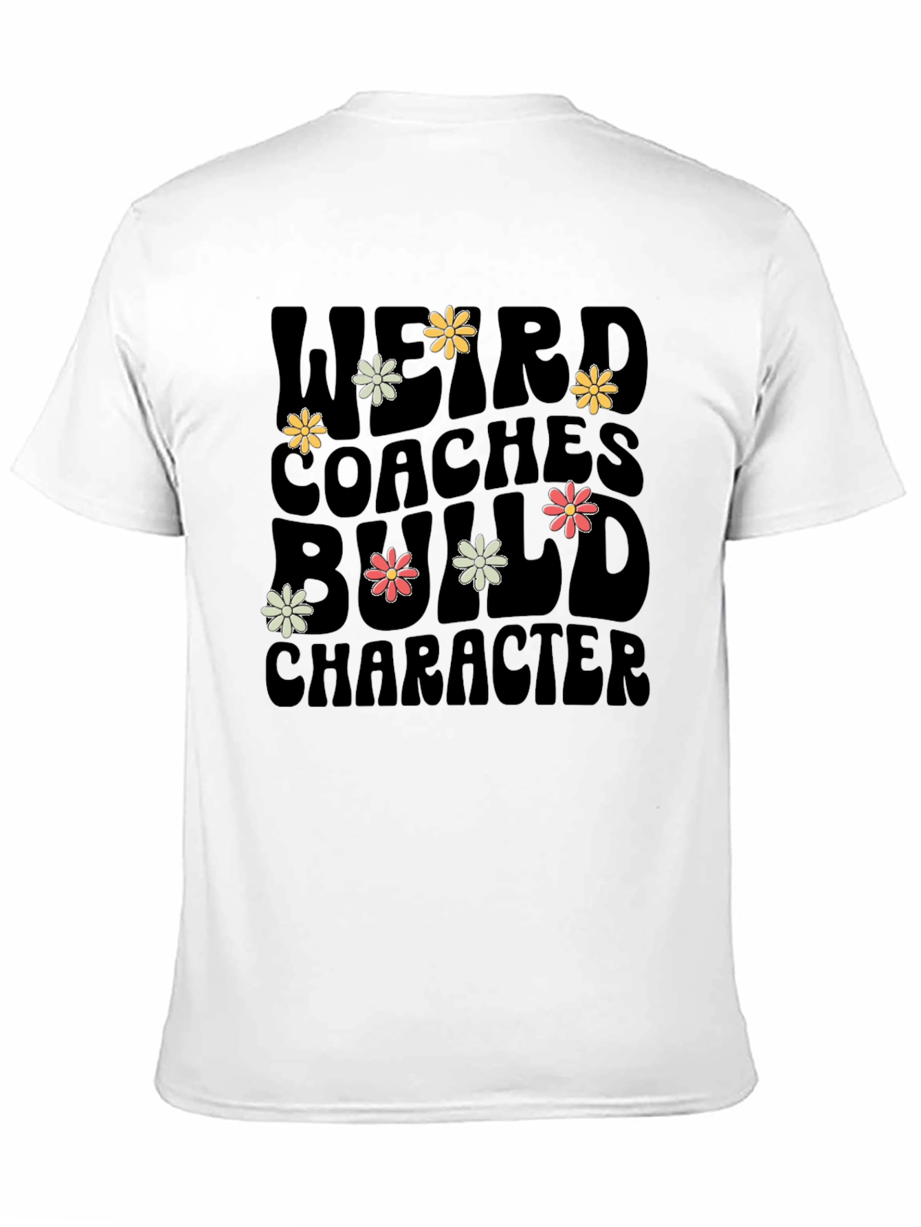 Weird Coaches Build Character Black T-Shirt