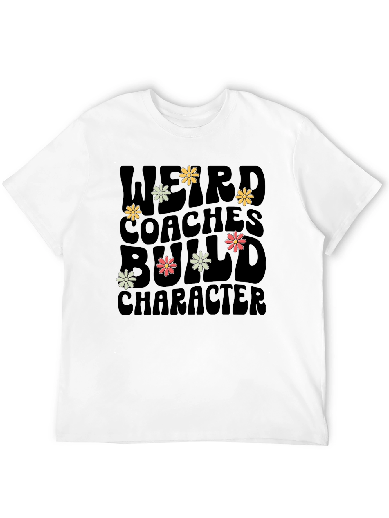 Weird Coaches Build Character Black T-Shirt