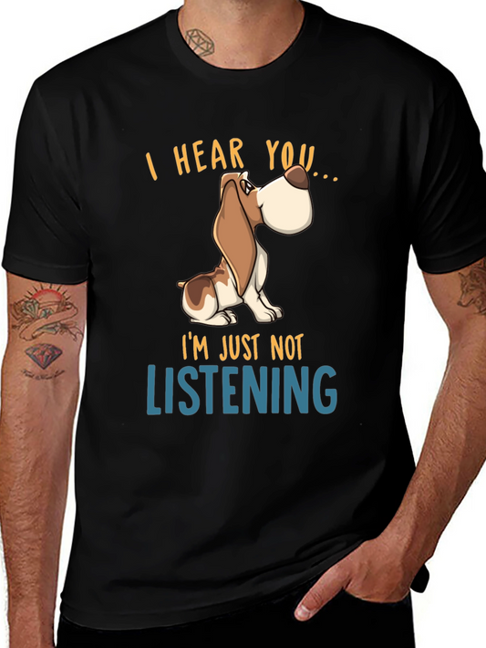 Funny Dog T-Shirt - I Hear You Im Just Not Listening