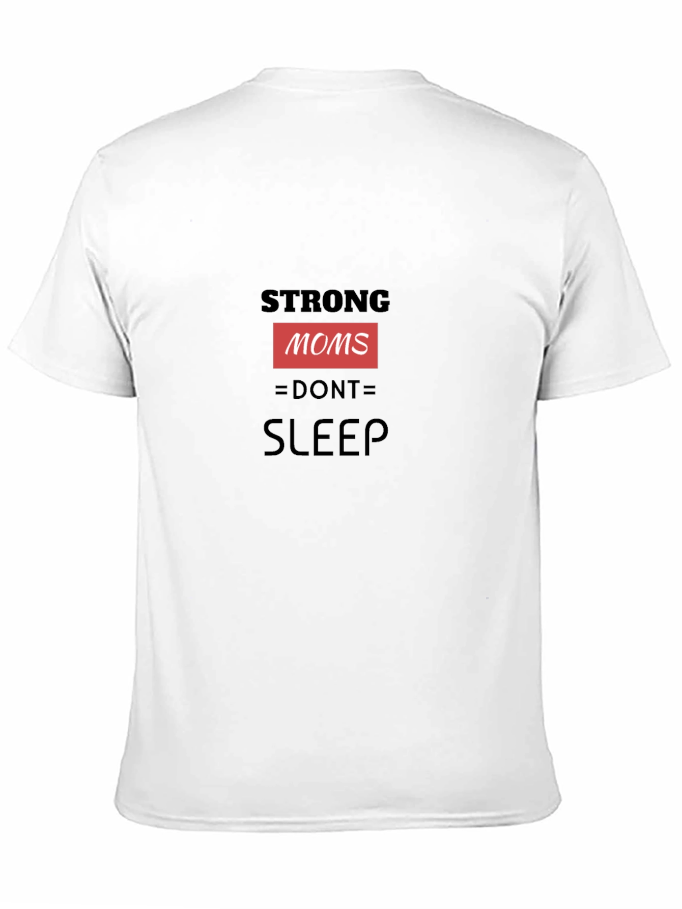 Strong Moms Dont Sleep - Unisex Graphic Tee