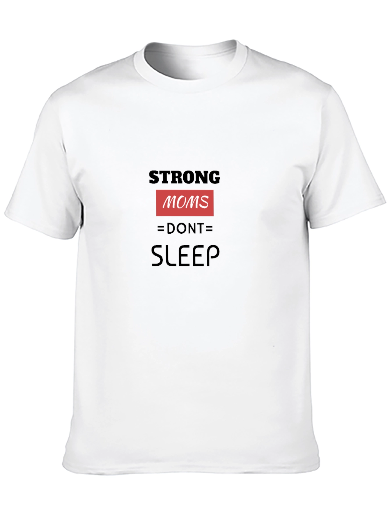 Strong Moms Dont Sleep - Unisex Graphic Tee