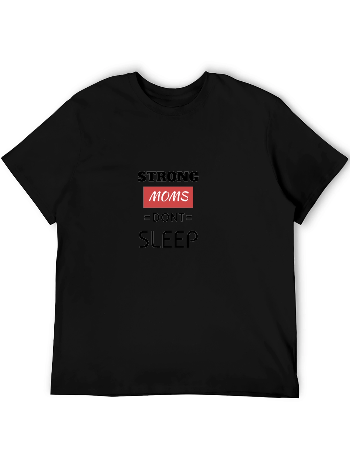 Strong Moms Dont Sleep - Unisex Graphic Tee