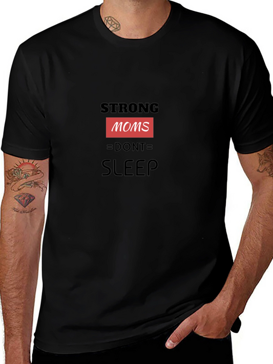 Strong Moms Dont Sleep - Unisex Graphic Tee