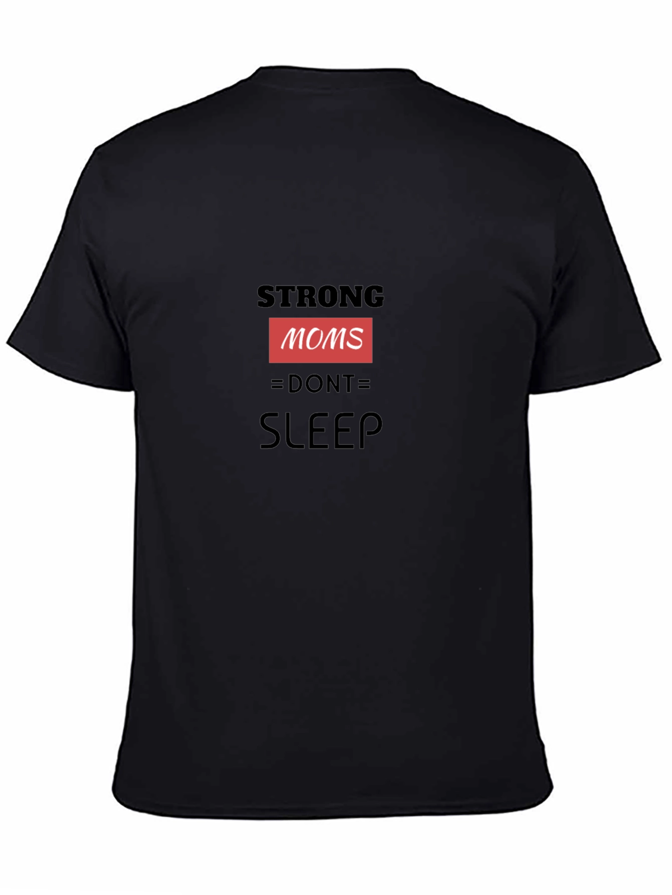 Strong Moms Dont Sleep - Unisex Graphic Tee