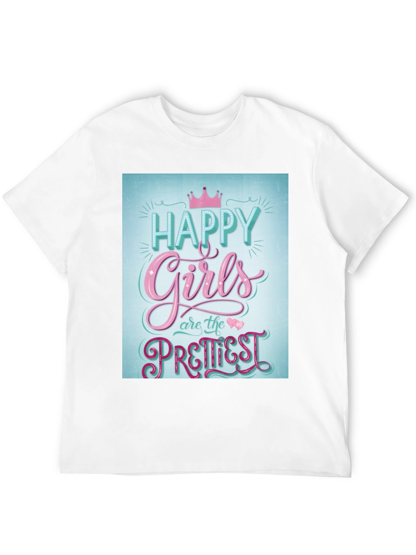 Happy Girls Prettiest T-Shirt - Fun Graphic Tee