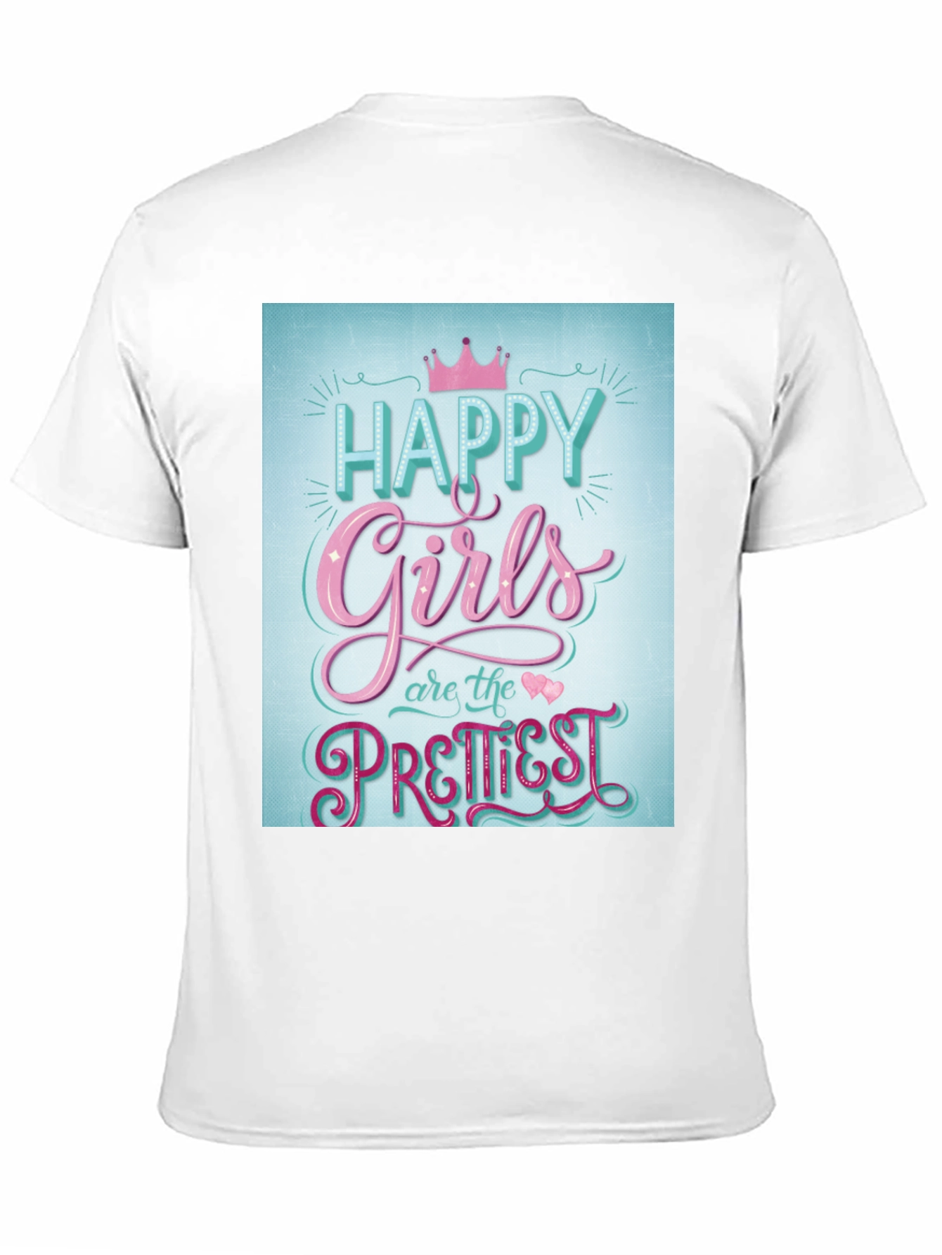 Happy Girls Prettiest T-Shirt - Fun Graphic Tee