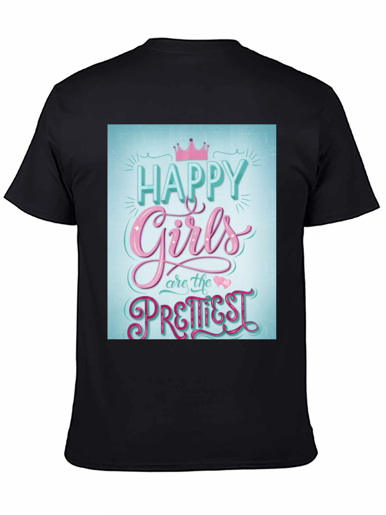 Happy Girls Prettiest T-Shirt - Fun Graphic Tee
