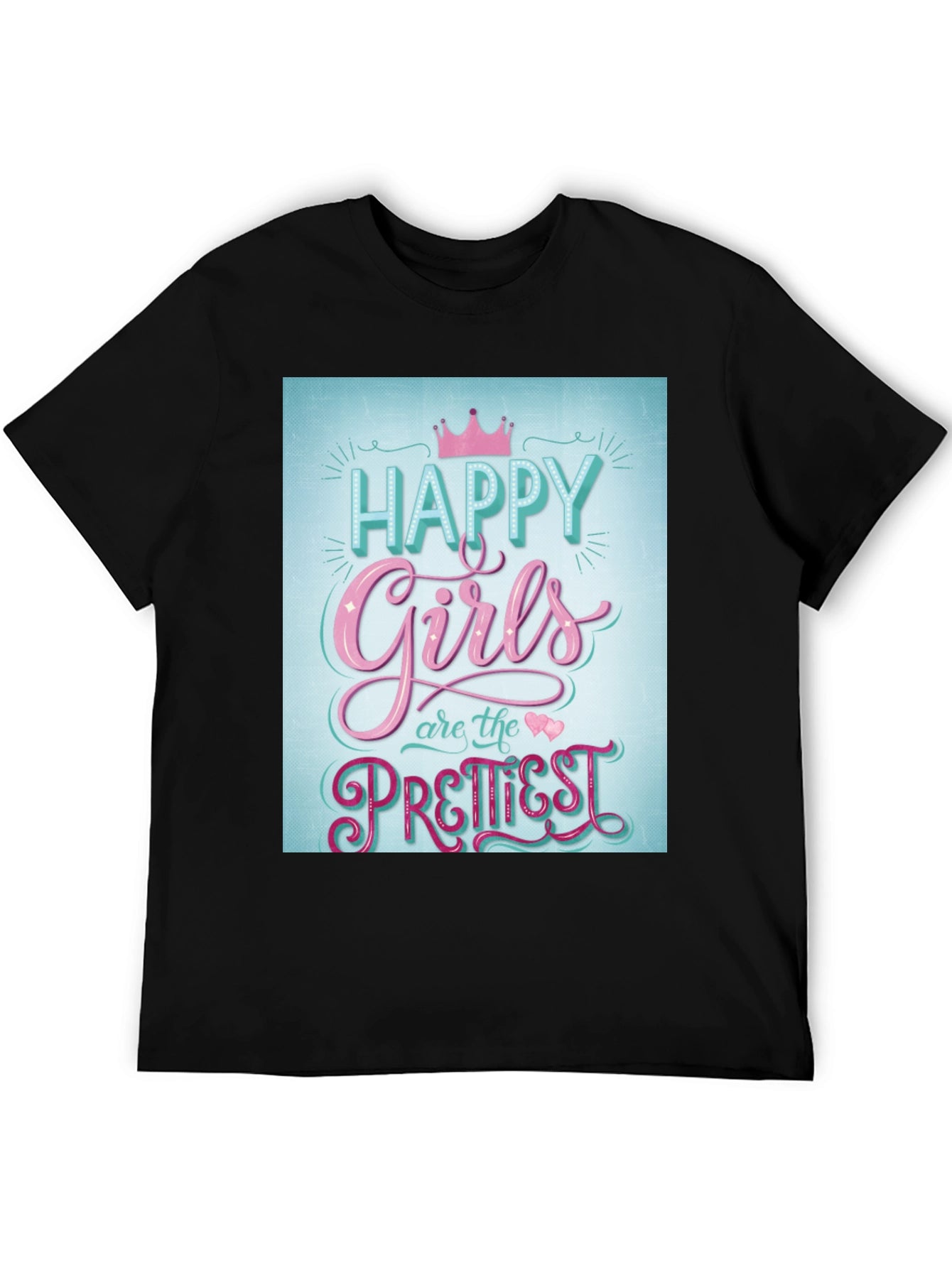 Happy Girls Prettiest T-Shirt - Fun Graphic Tee