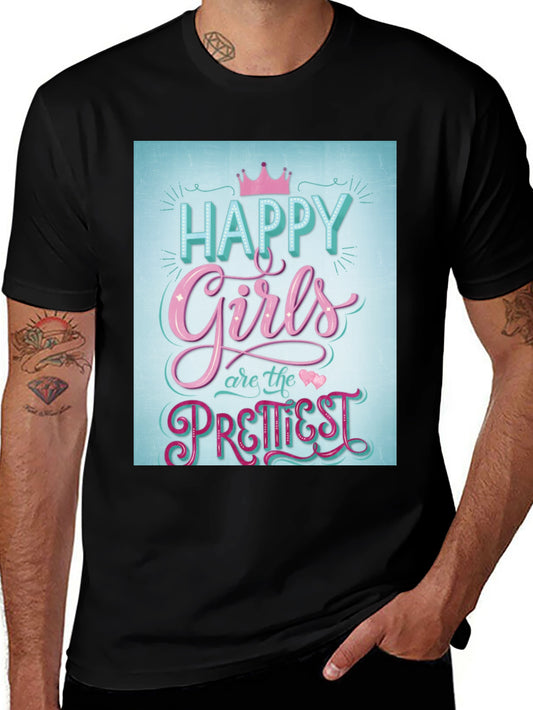 Happy Girls Prettiest T-Shirt - Fun Graphic Tee