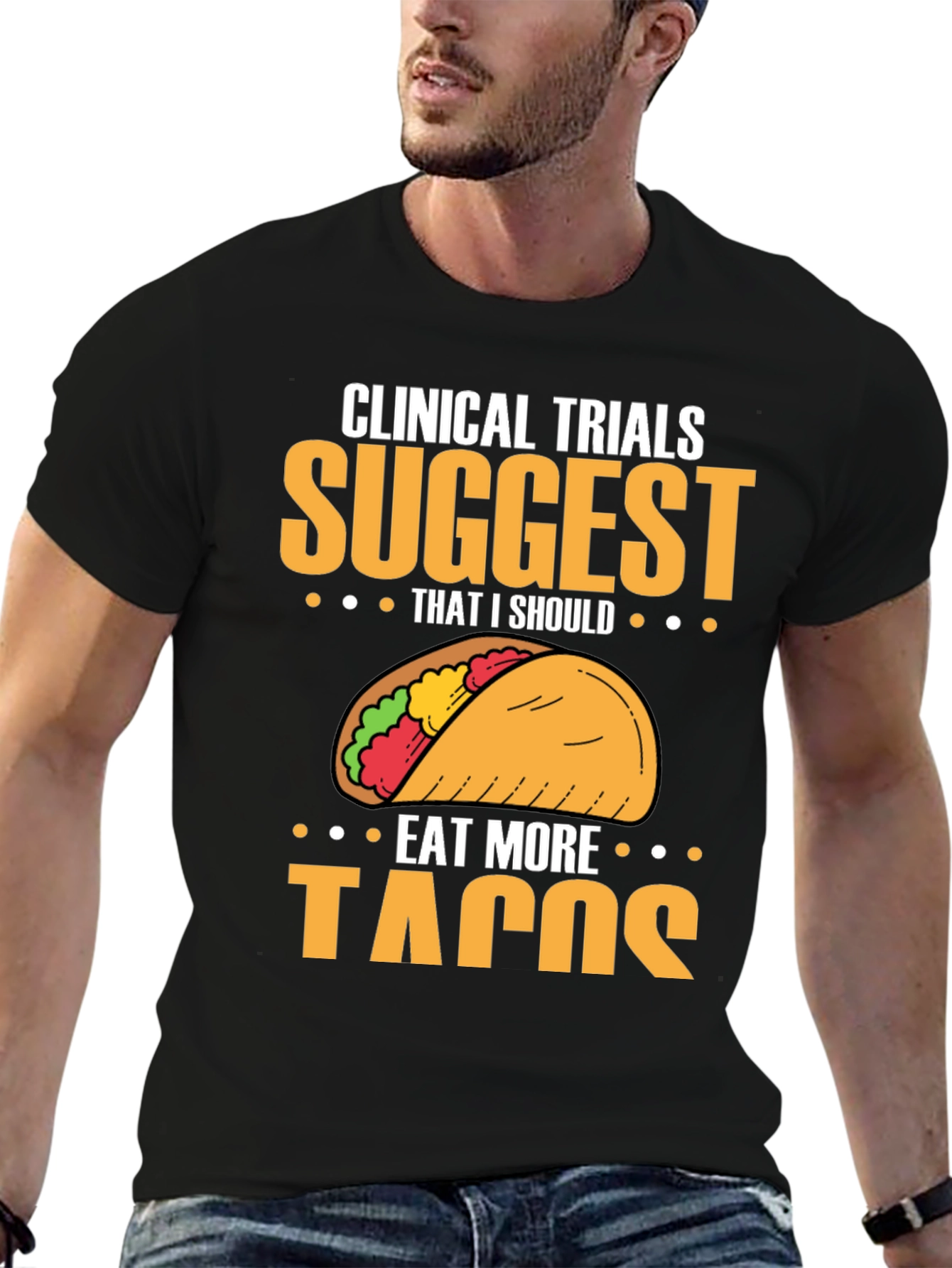 Clinical Trials Suggest More Tacos T-Shirt