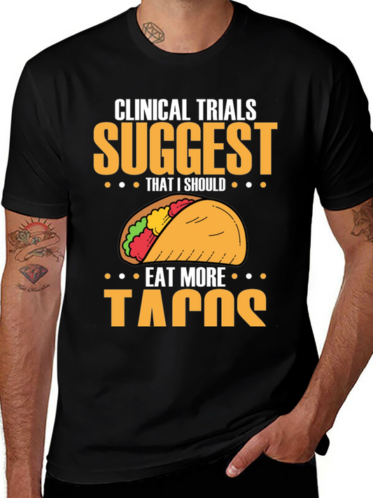 Clinical Trials Suggest More Tacos T-Shirt