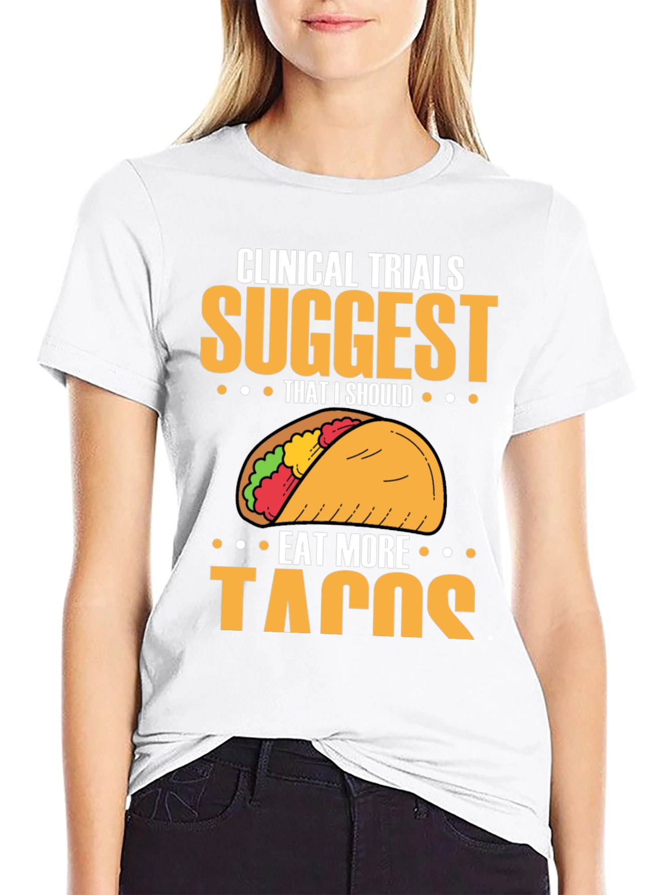 Clinical Trials Suggest More Tacos T-Shirt