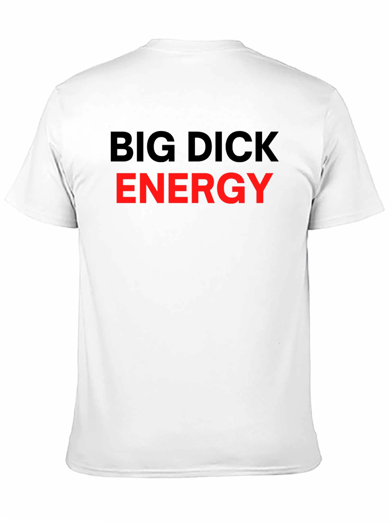 Big Dick Energy Graphic T-Shirt