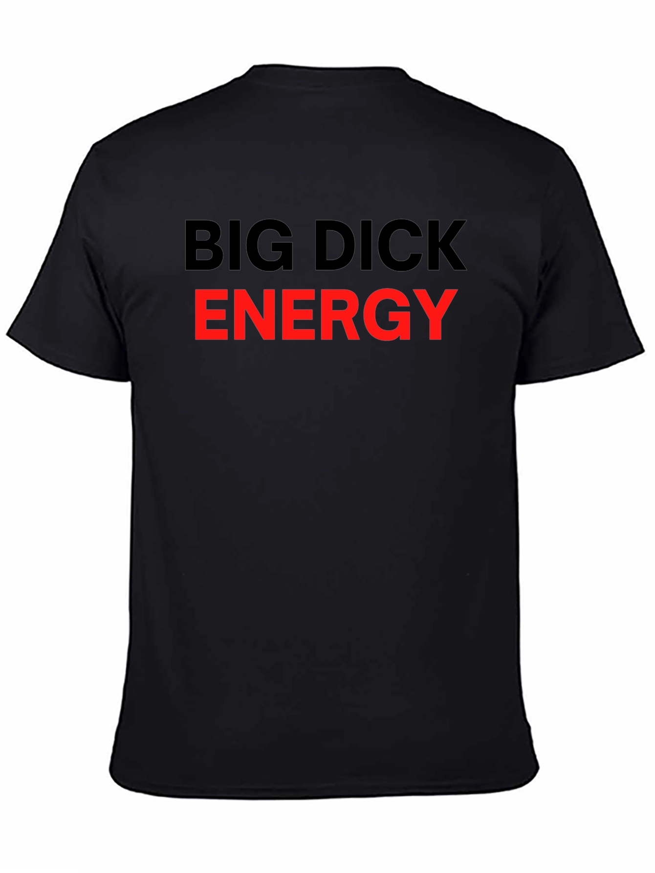 Big Dick Energy Graphic T-Shirt