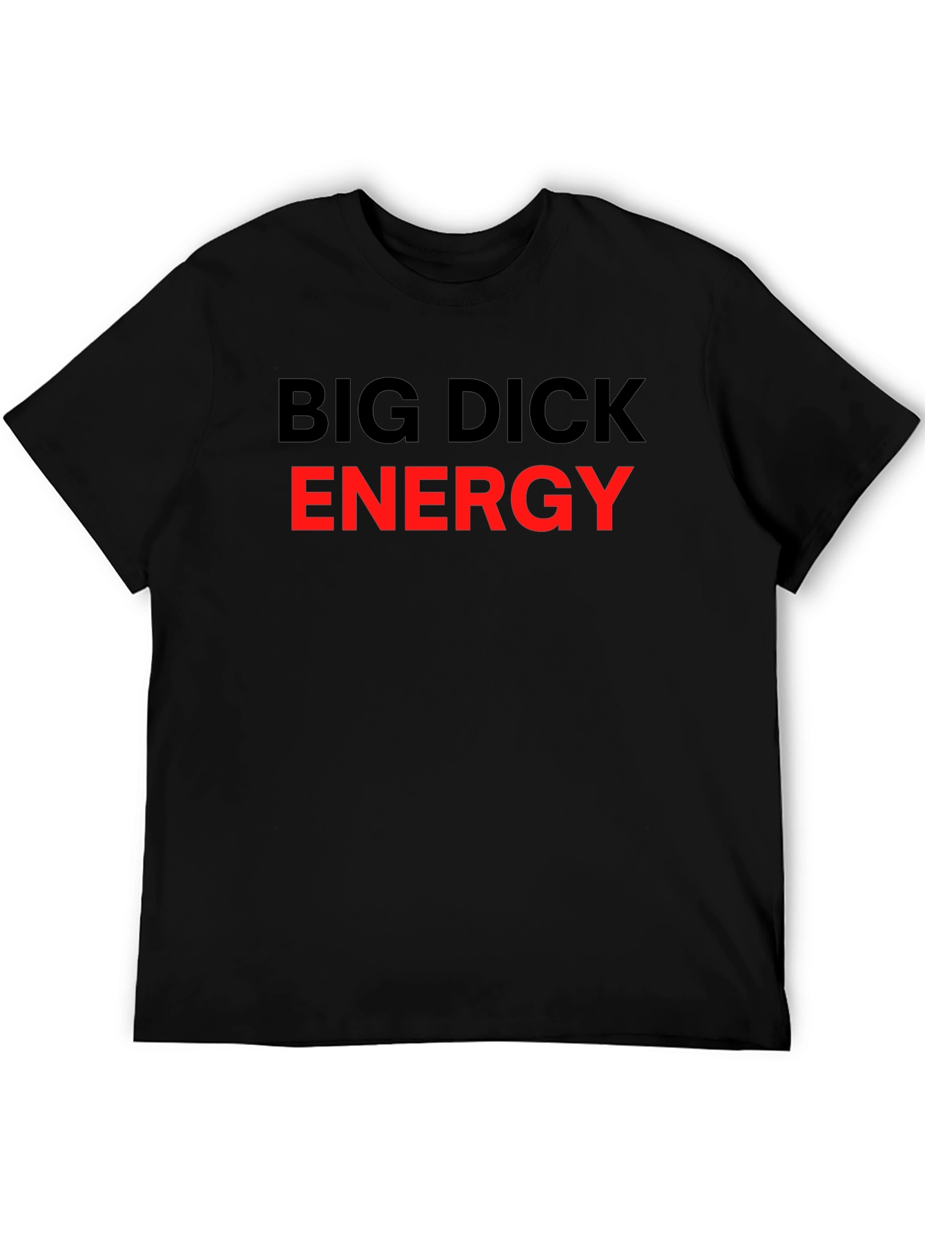 Big Dick Energy Graphic T-Shirt