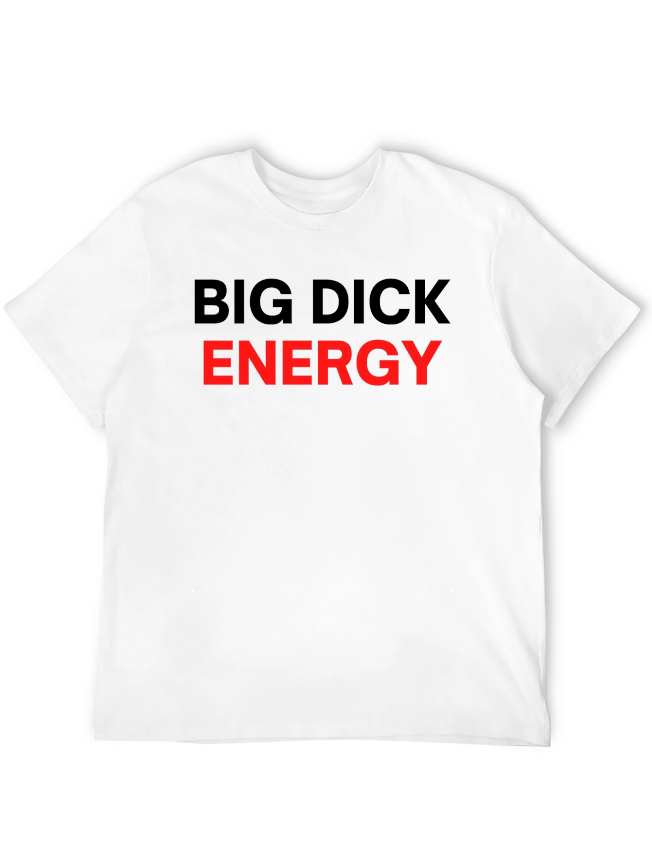 Big Dick Energy Graphic T-Shirt