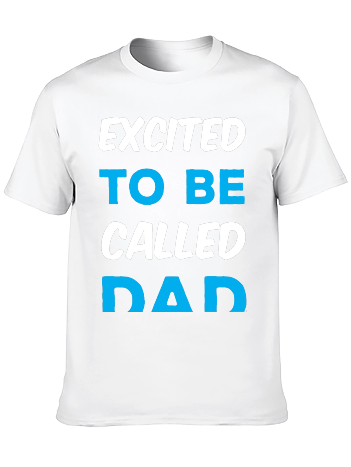 Excited to be Called Dad T-Shirt
