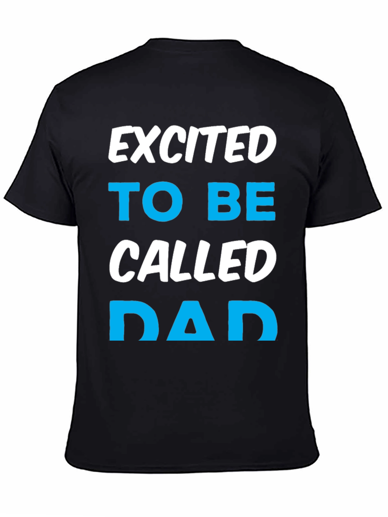 Excited to be Called Dad T-Shirt