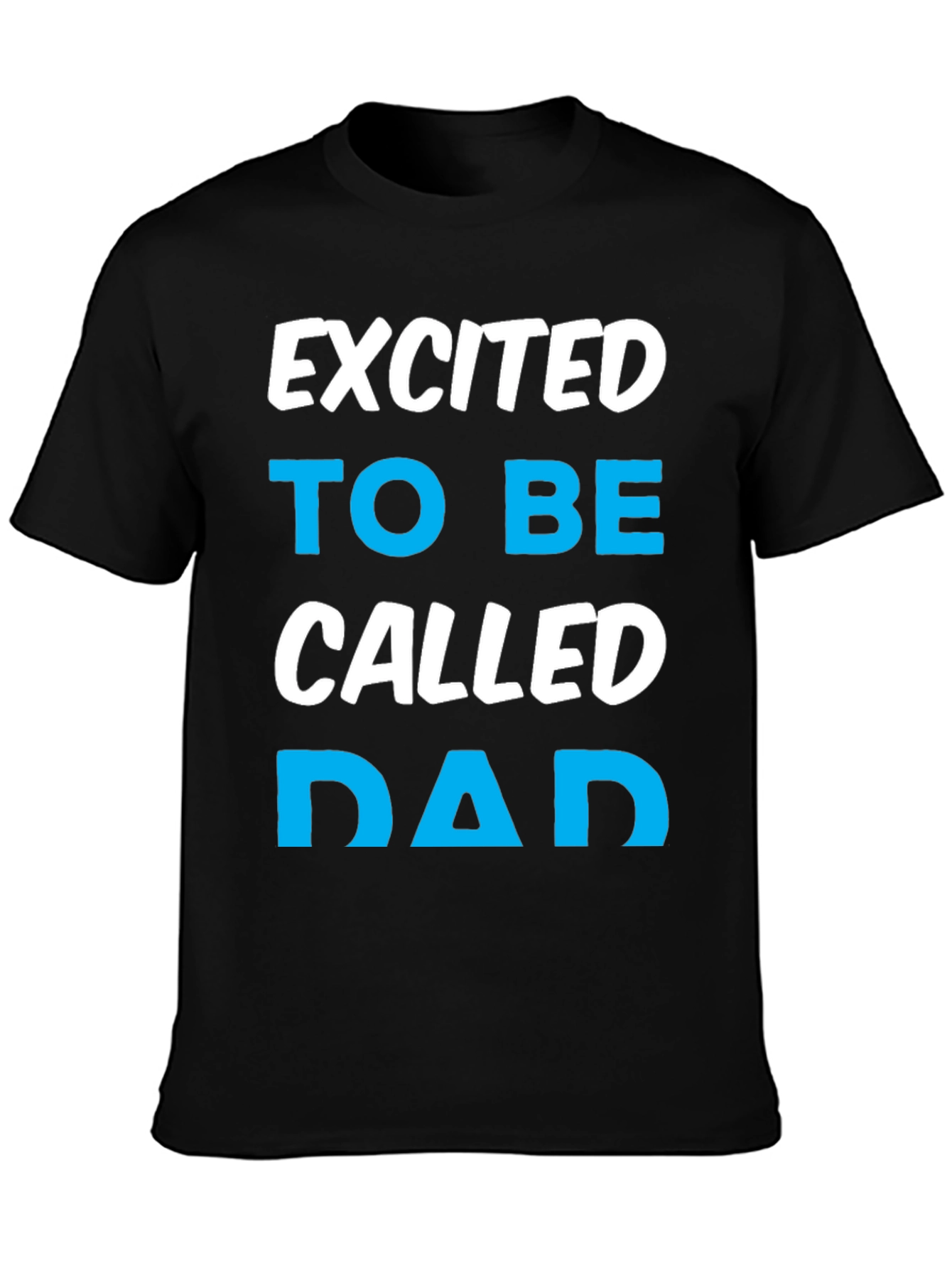 Excited to be Called Dad T-Shirt