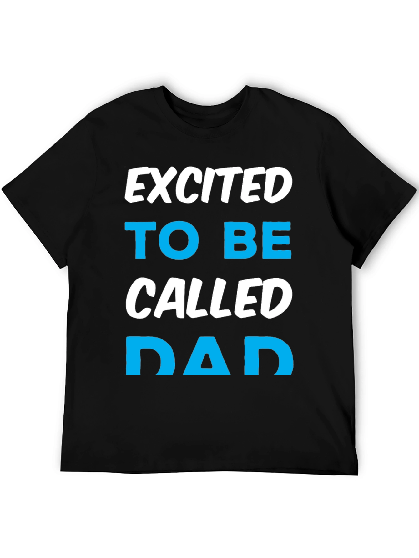 Excited to be Called Dad T-Shirt