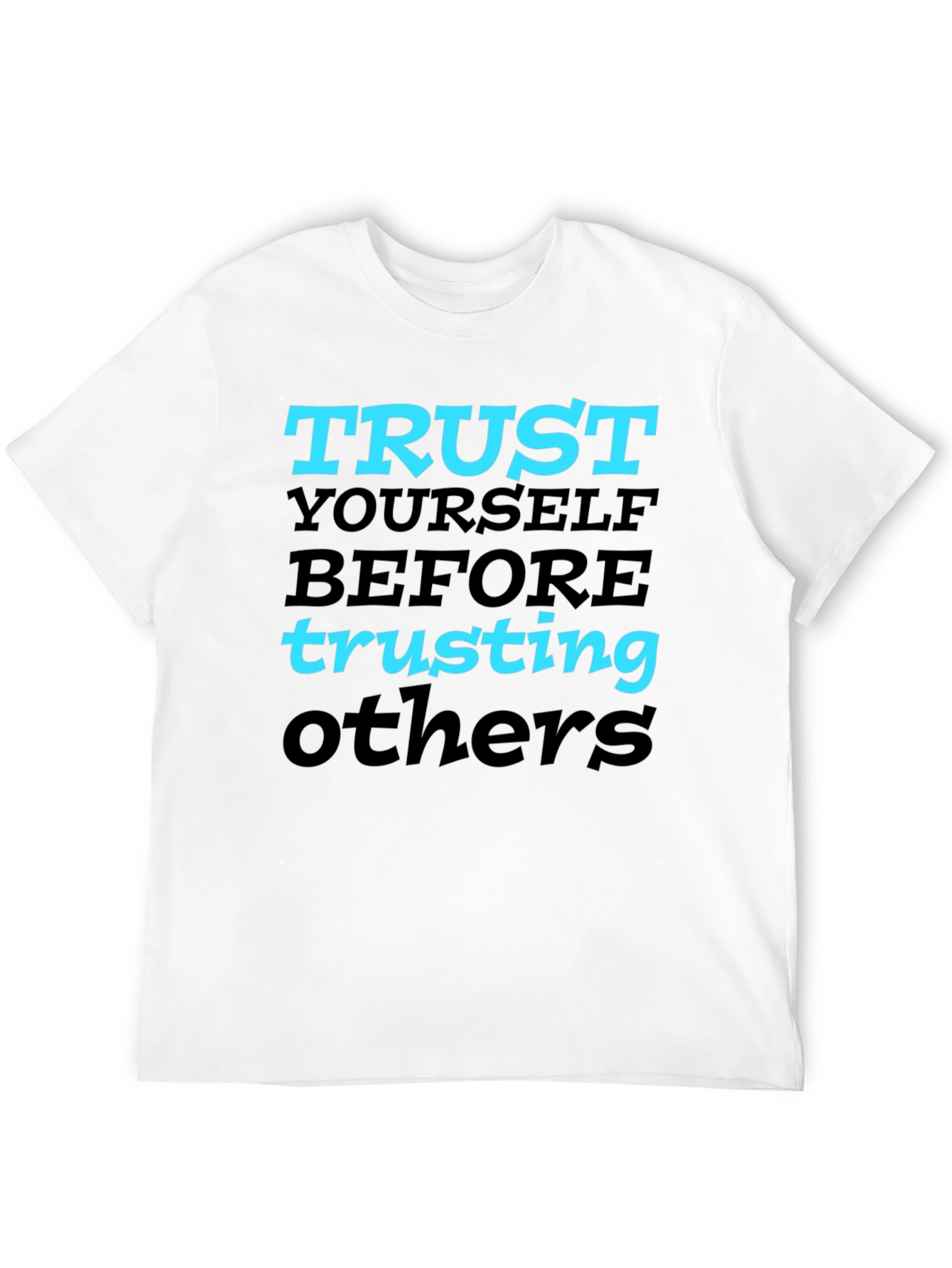 Trust Yourself Graphic Tee - Motivational T-Shirt