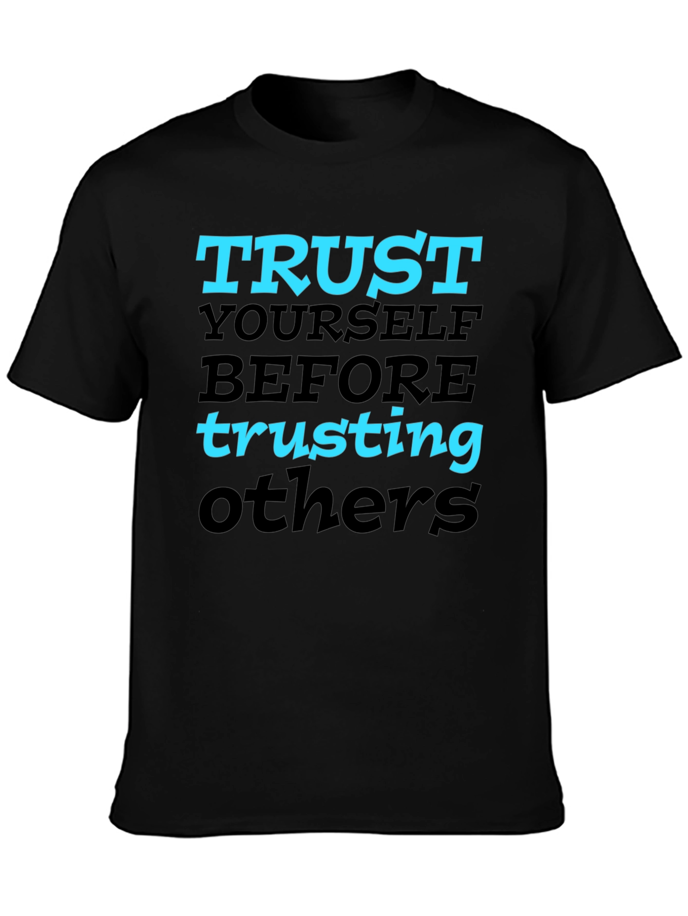 Trust Yourself Graphic Tee - Motivational T-Shirt