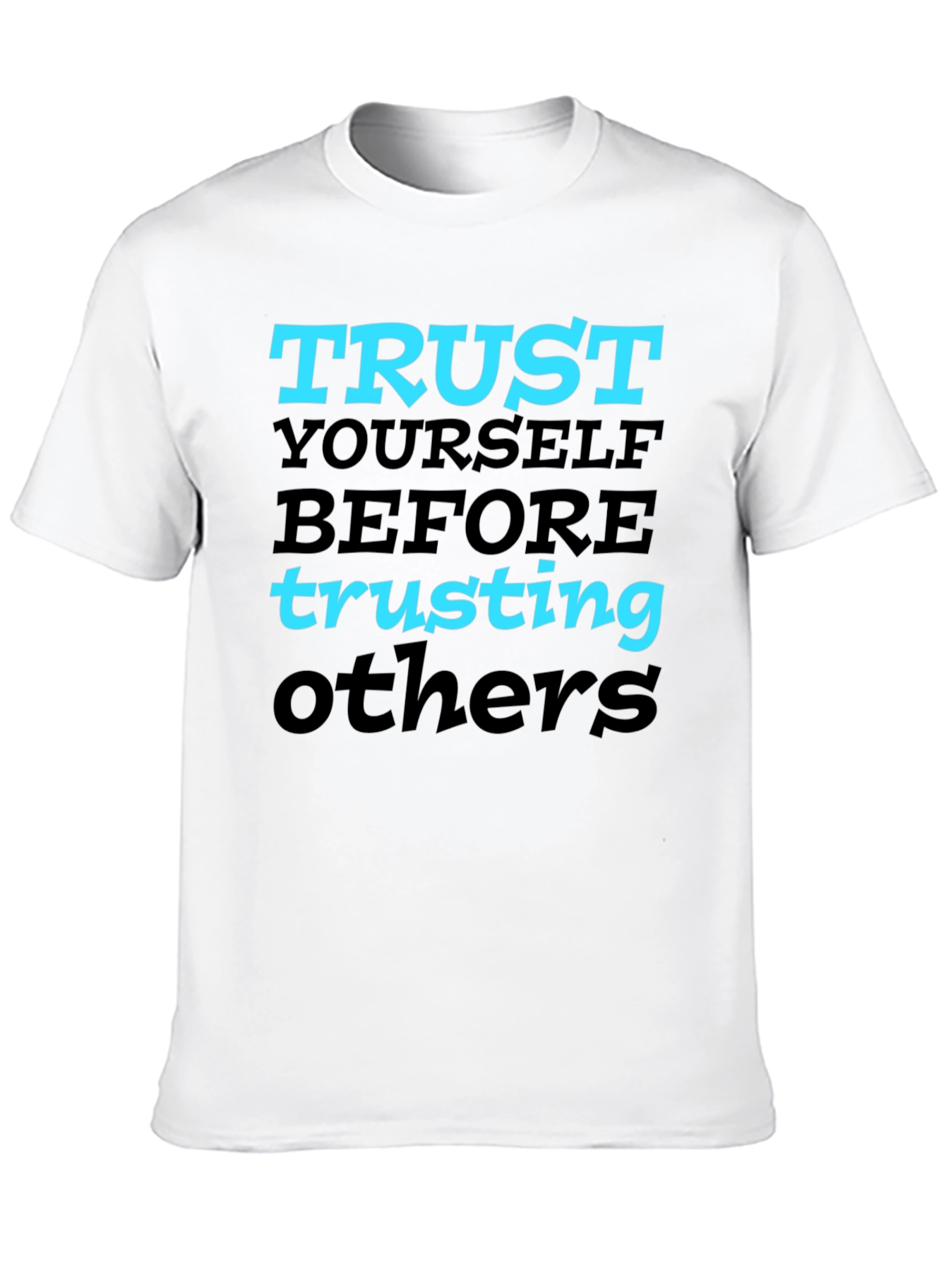 Trust Yourself Graphic Tee - Motivational T-Shirt
