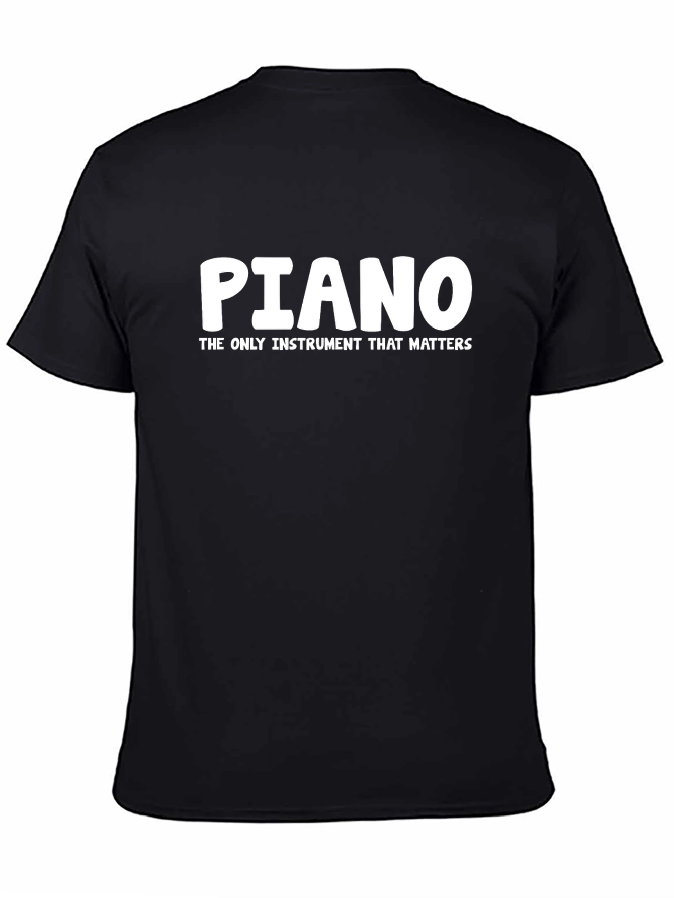 Piano: The Only Instrument That Matters Tee