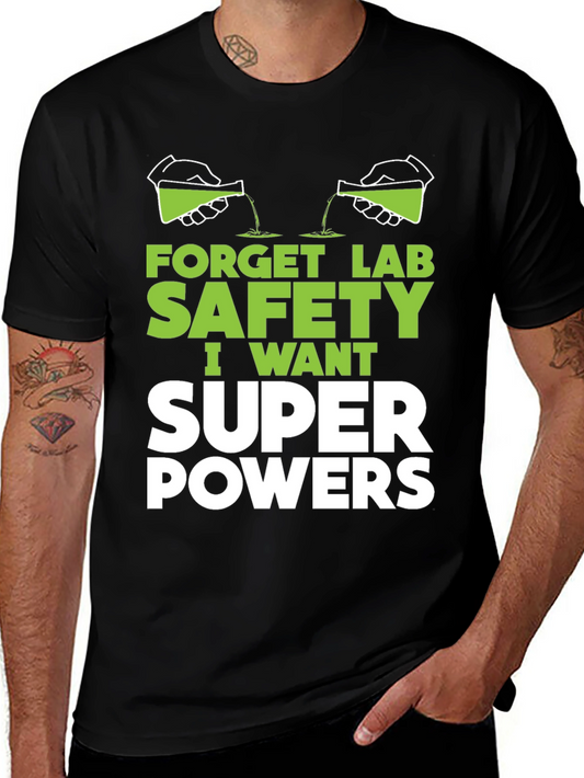 Forget Lab Safety Super Powers T-Shirt