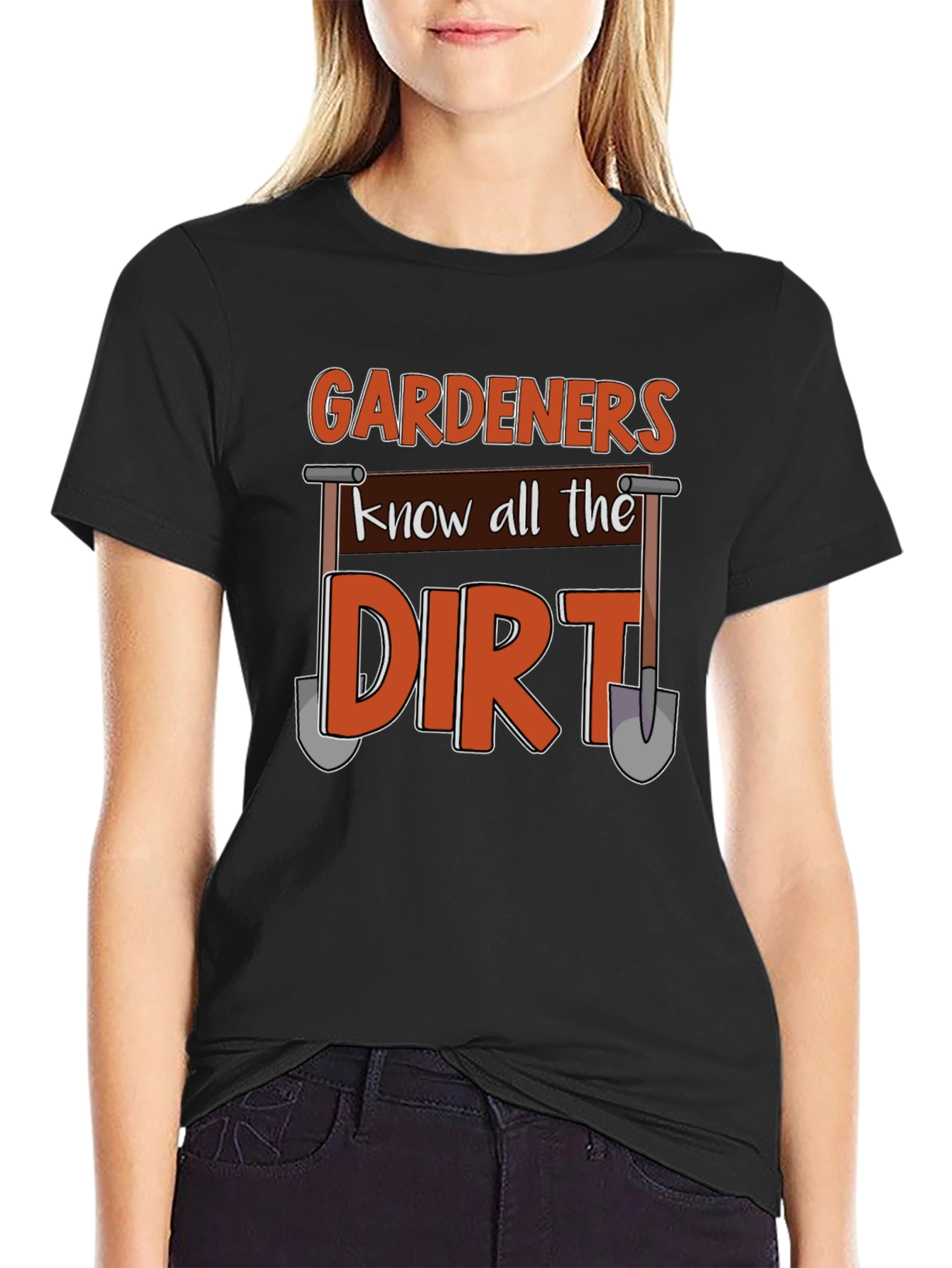 Gardeners Know All the Dirt T-Shirt