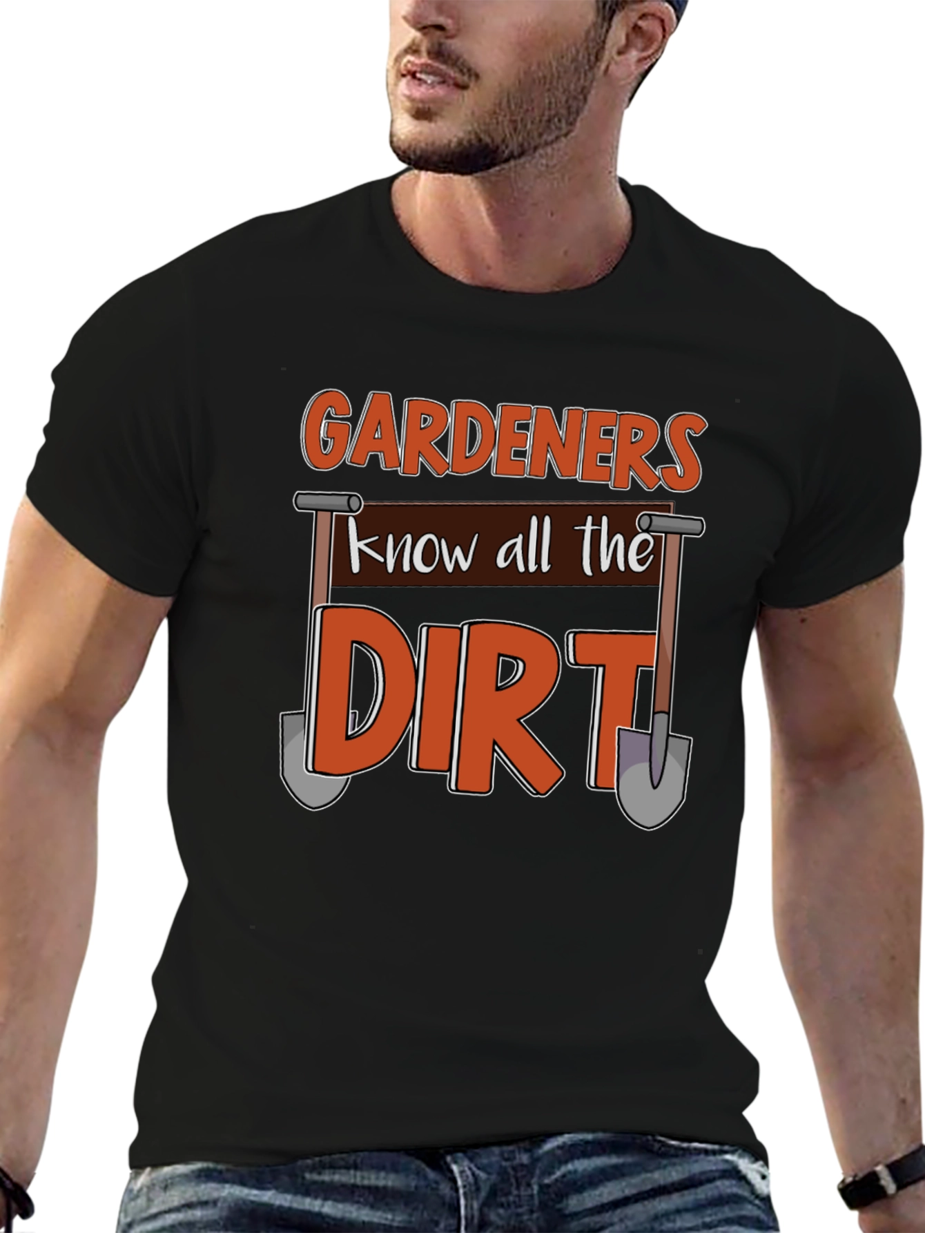 Gardeners Know All the Dirt T-Shirt