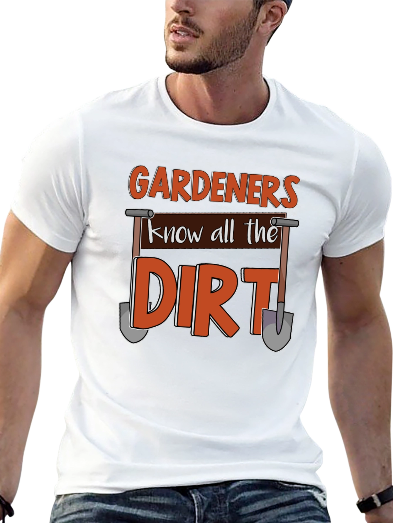 Gardeners Know All the Dirt T-Shirt
