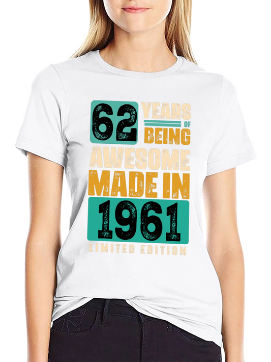 62 Years Awesome Made in 1961 Limited Edition T-Shirt