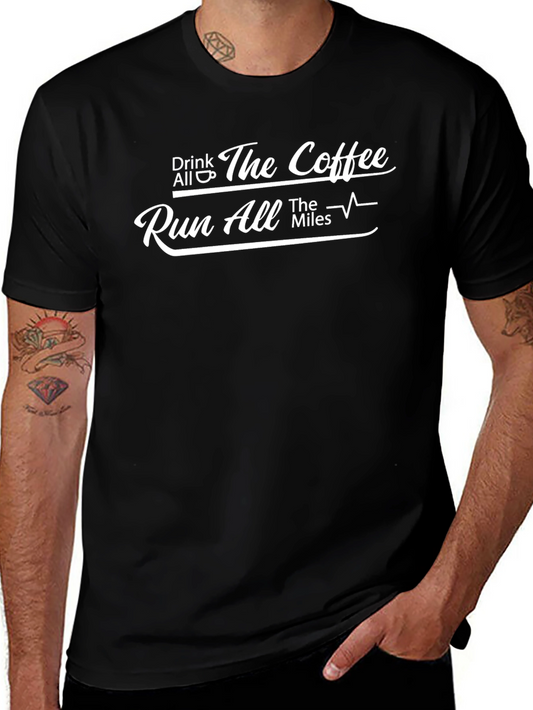Drink Coffee Run Miles Graphic Tee