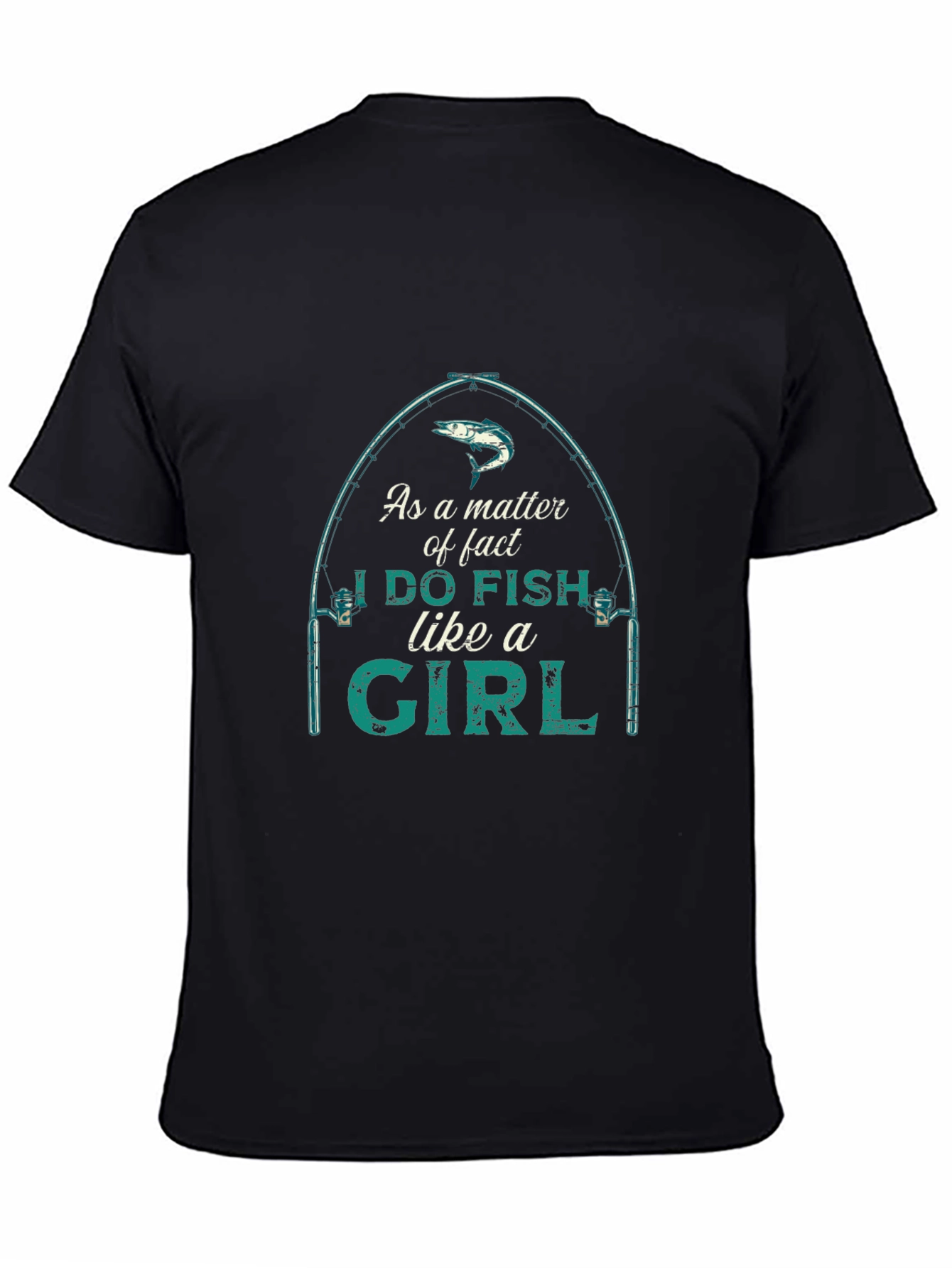 I Do Fish Like A Girl Graphic T-Shirt