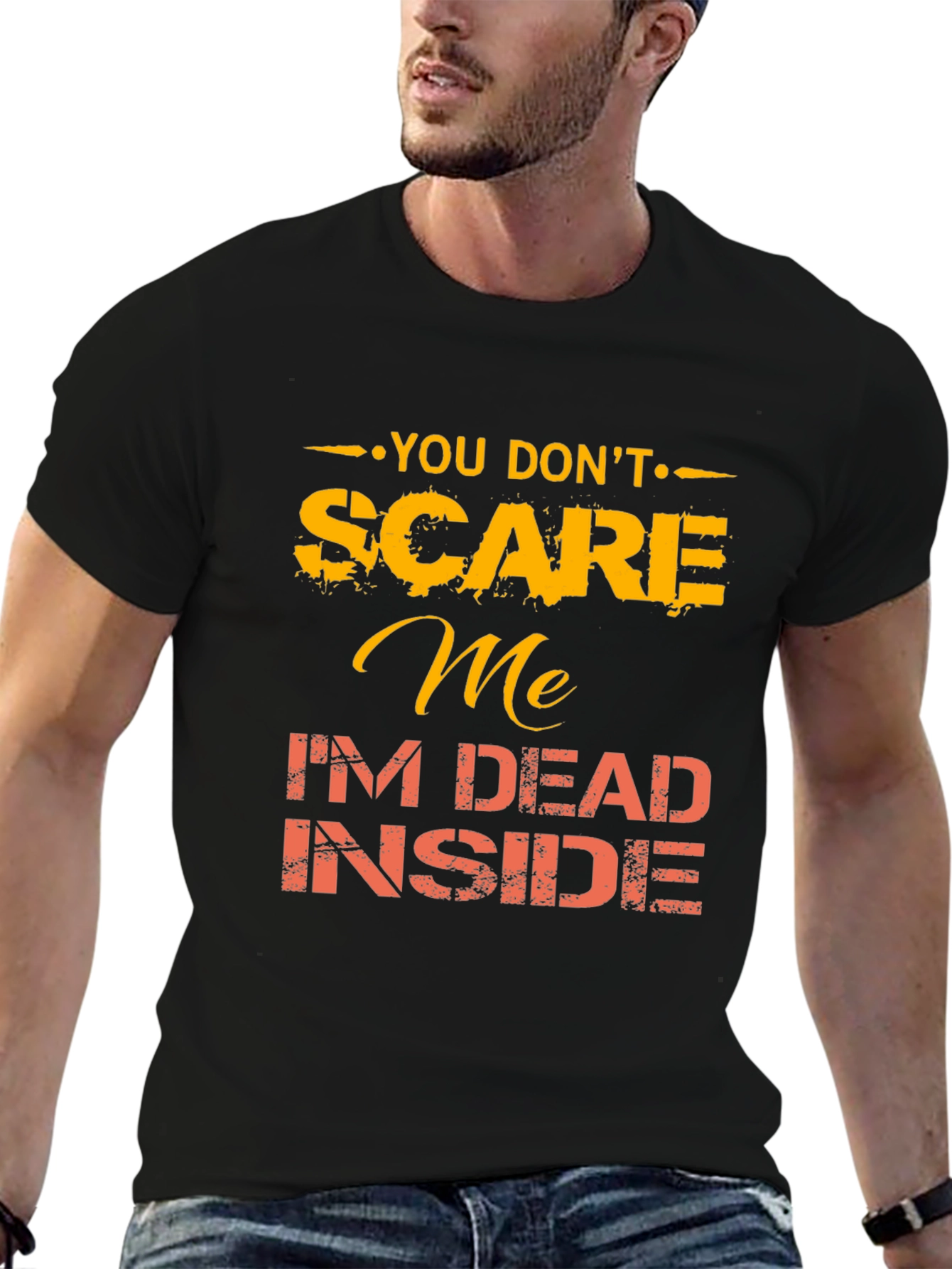 You Dont Scare Me Funny Graphic Tee