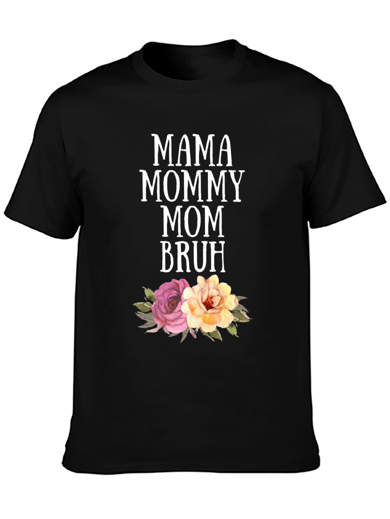 Mama Mommy Mom Bruh Floral Graphic T-Shirt