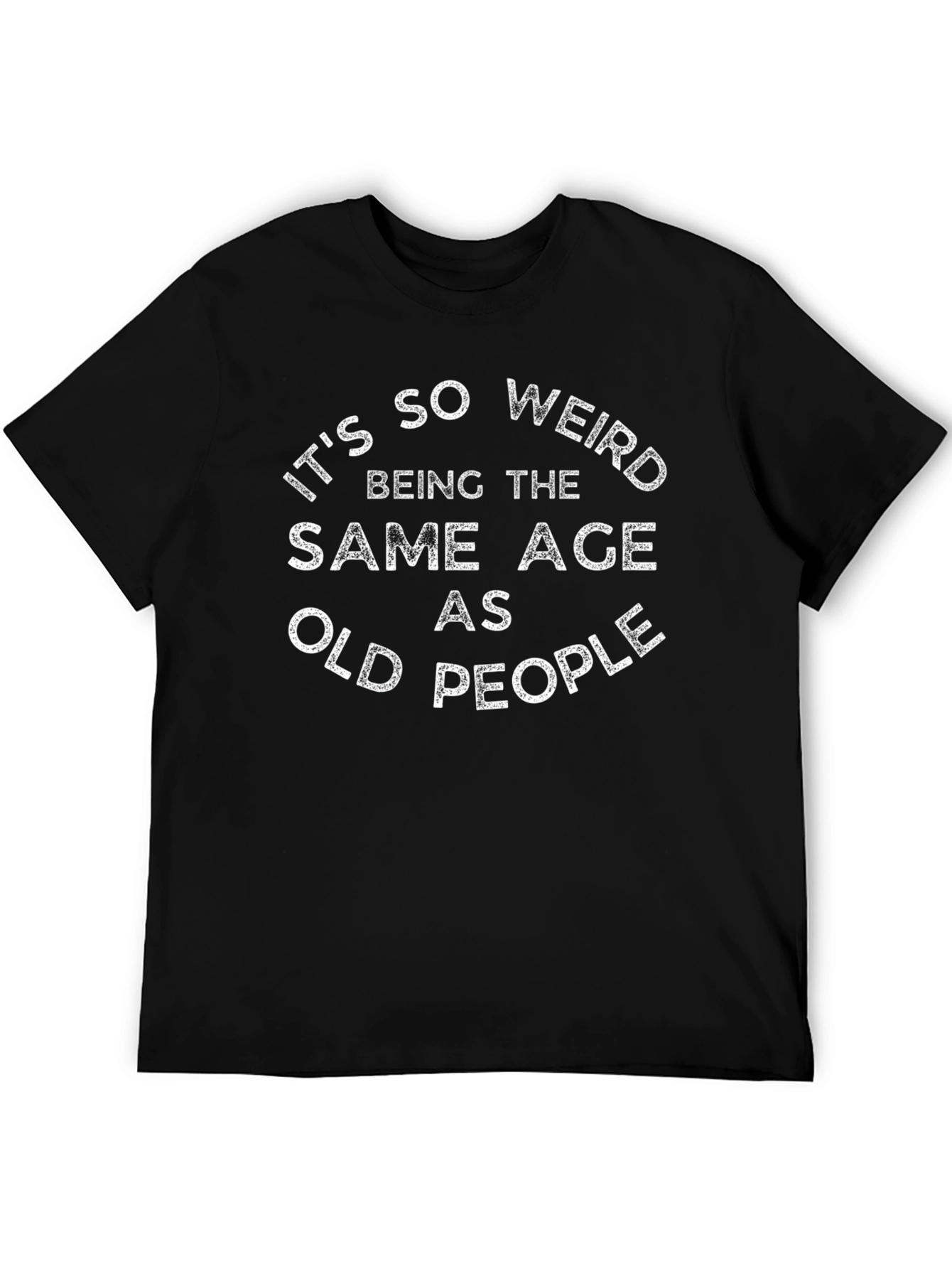 Funny Same Age as Old People T-Shirt