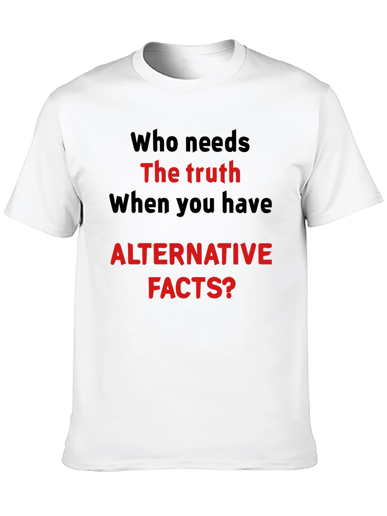 Alternative Facts Sarcastic T-Shirt