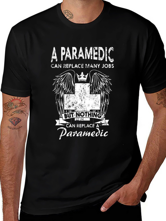 Paramedic T-Shirt - Can Replace Many Jobs