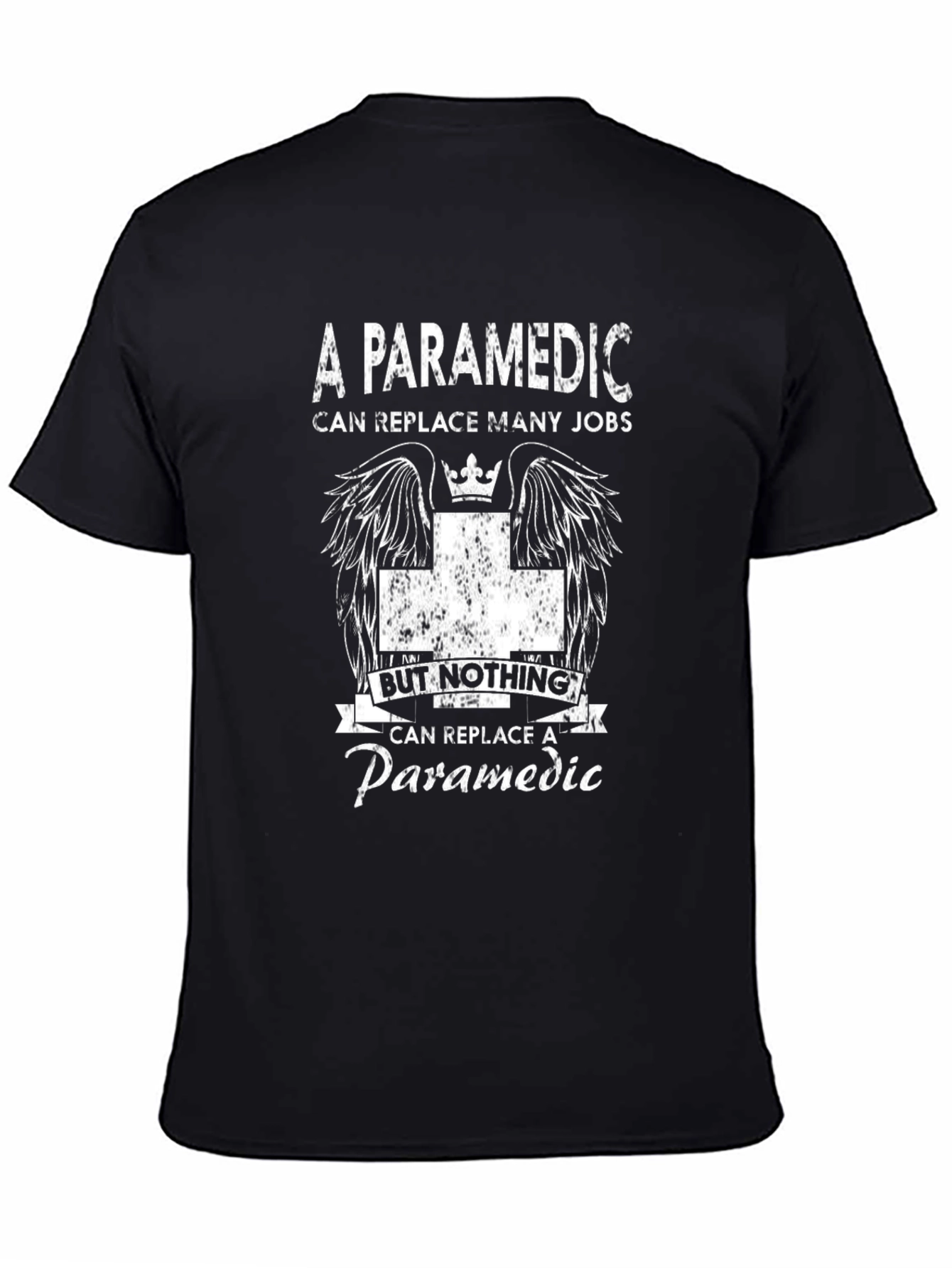 Paramedic T-Shirt - Can Replace Many Jobs