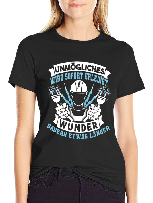Electrician Humor T-Shirt - Unmögliches Wird Sofort Erledigt