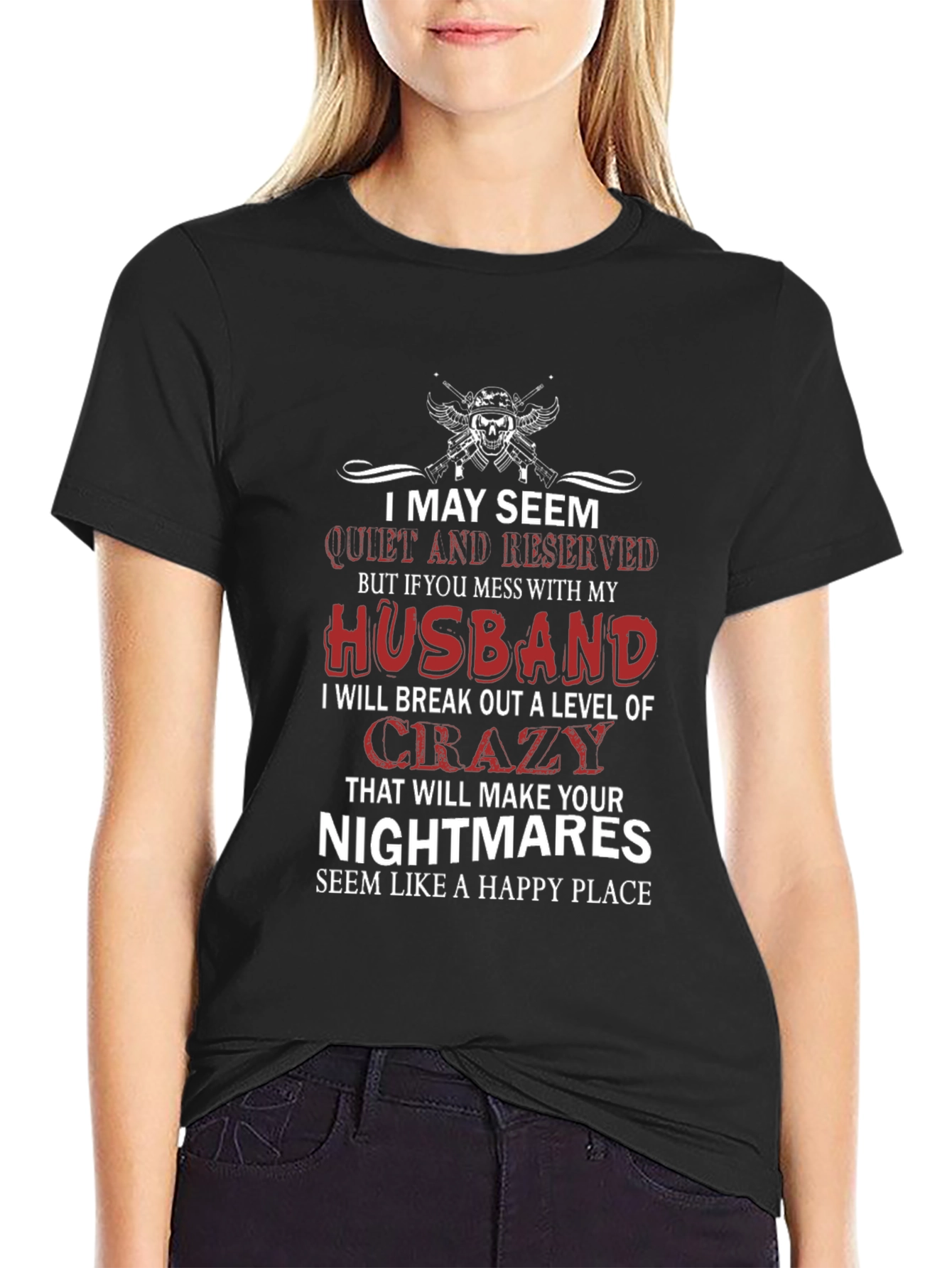 I May Seem Quiet and Reserved T-Shirt