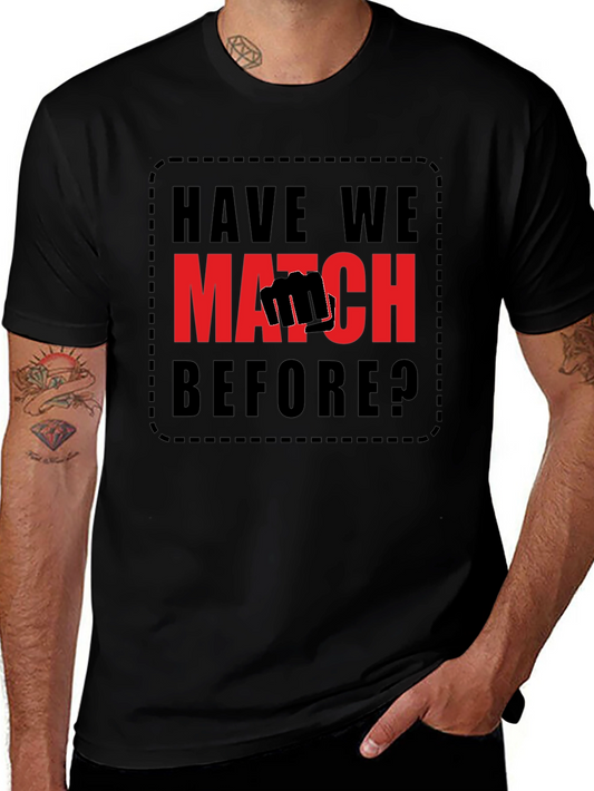 Have We Met? Match T-Shirt