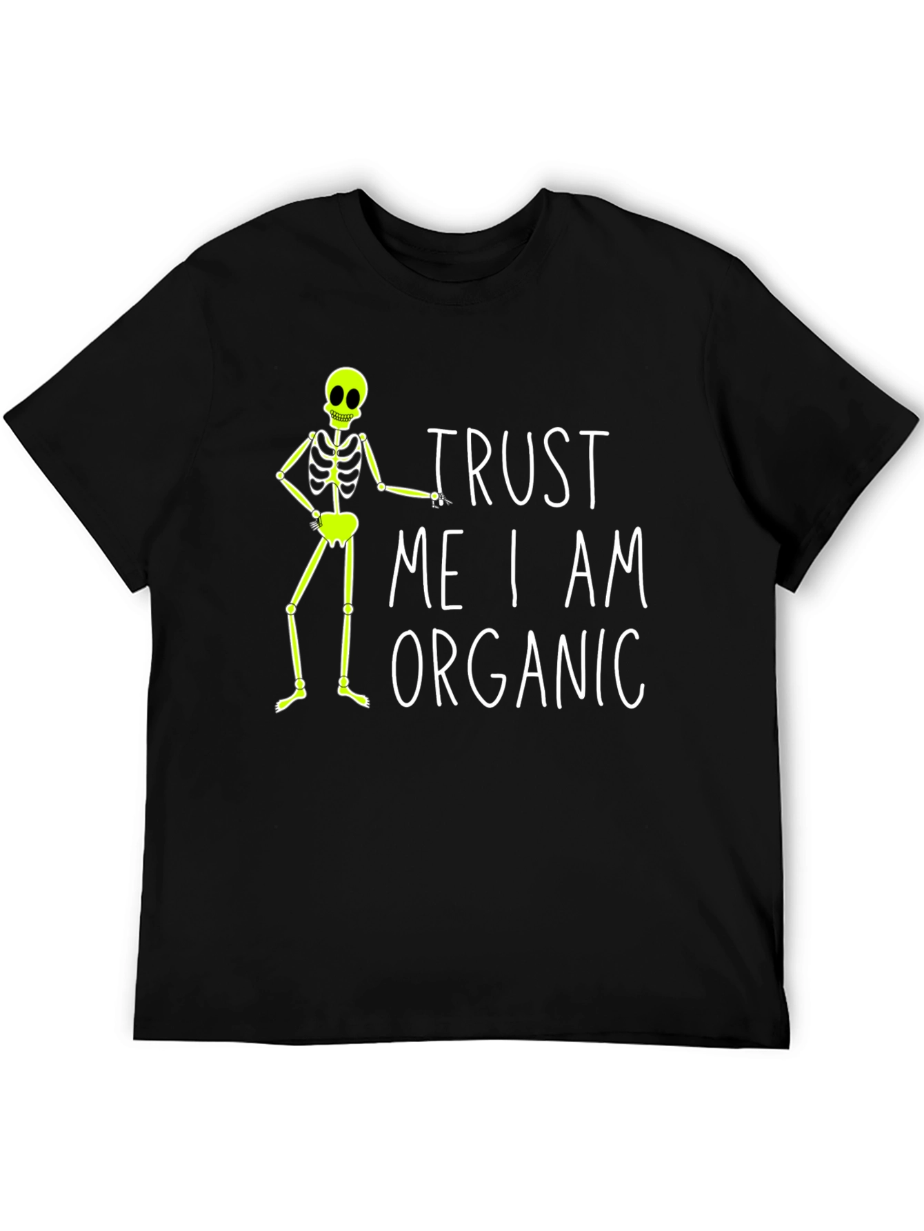 Trust Me I am Organic Funny Skeleton T-Shirt