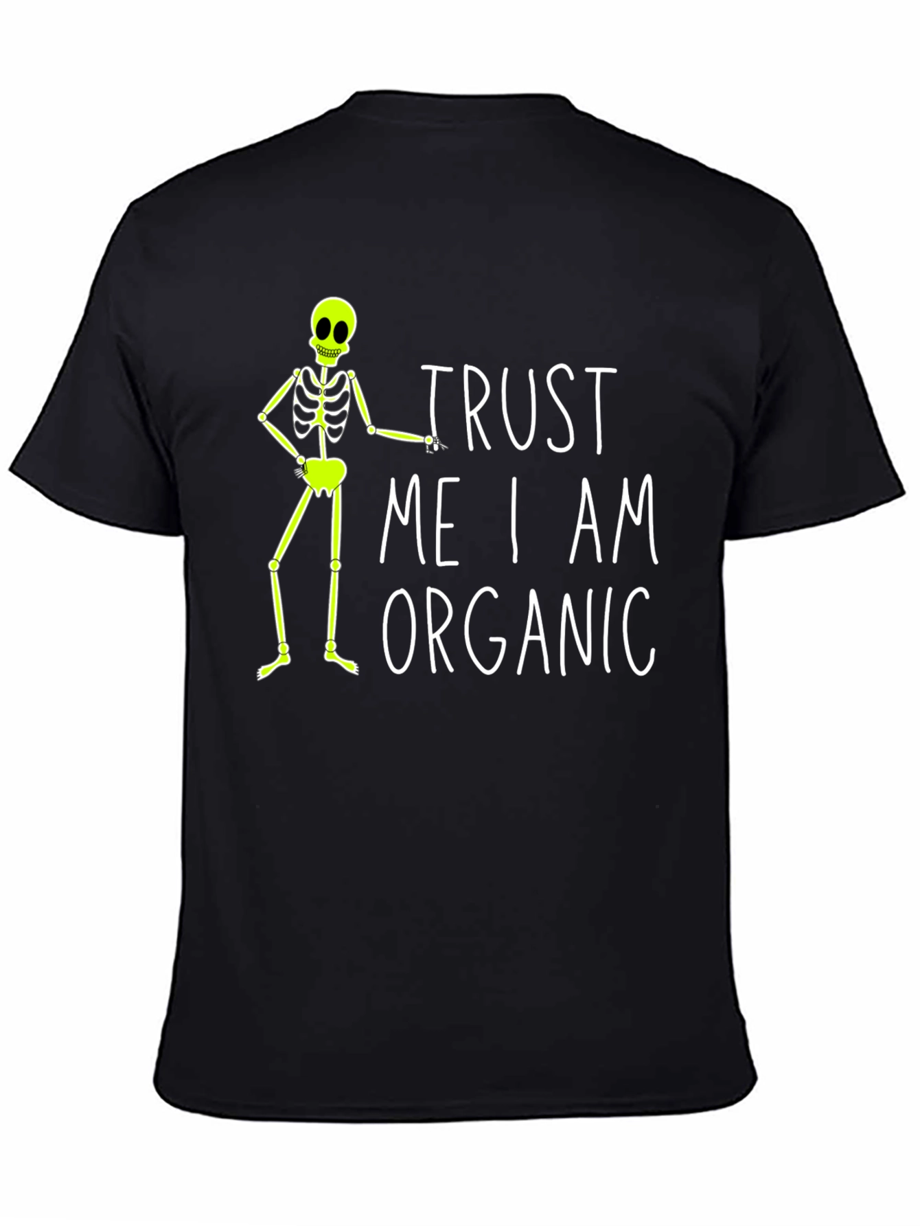 Trust Me I am Organic Funny Skeleton T-Shirt