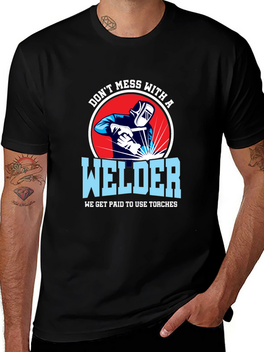Dont Mess with a Welder T-Shirt